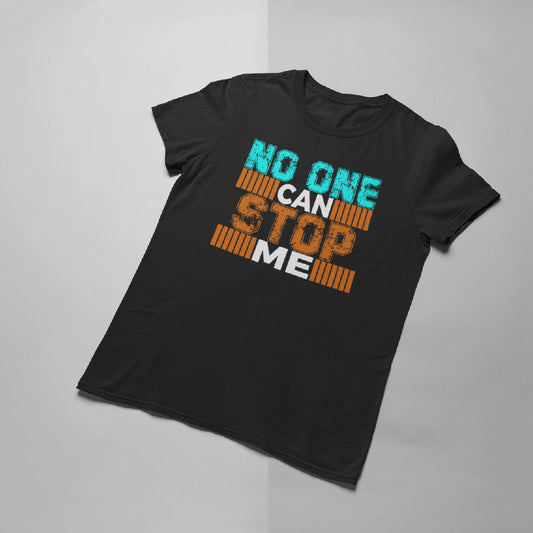 No One Can Stop Me T-shirt