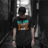 No One Can Stop Me T-shirt