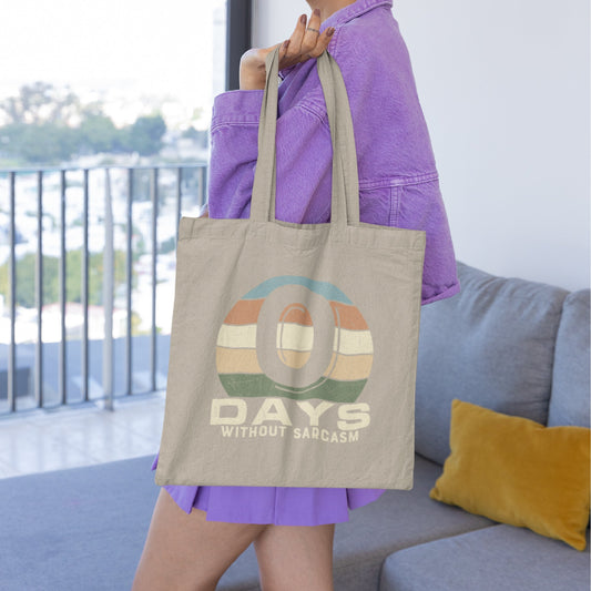 0 Days of Sarcasm Tote Bag
