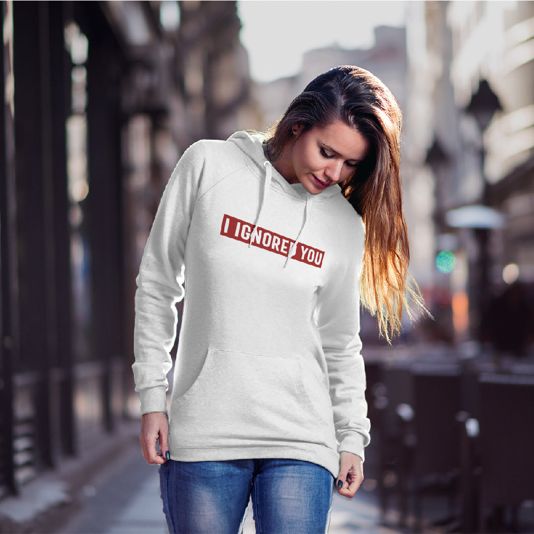 I Ignored You Hoodie