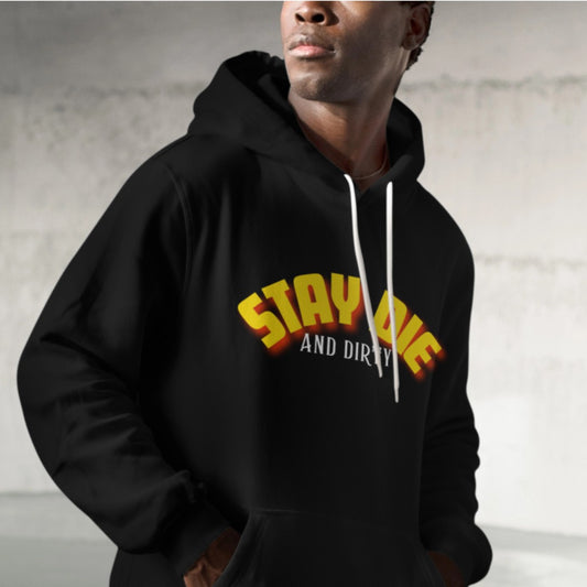 Stay Dirty Hoodie