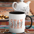 3 Tone Color Stay Strong Mug