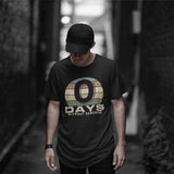 0 Days of Sarcasm T-shirt