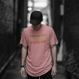 Dream Big Never Give Up T-shirt