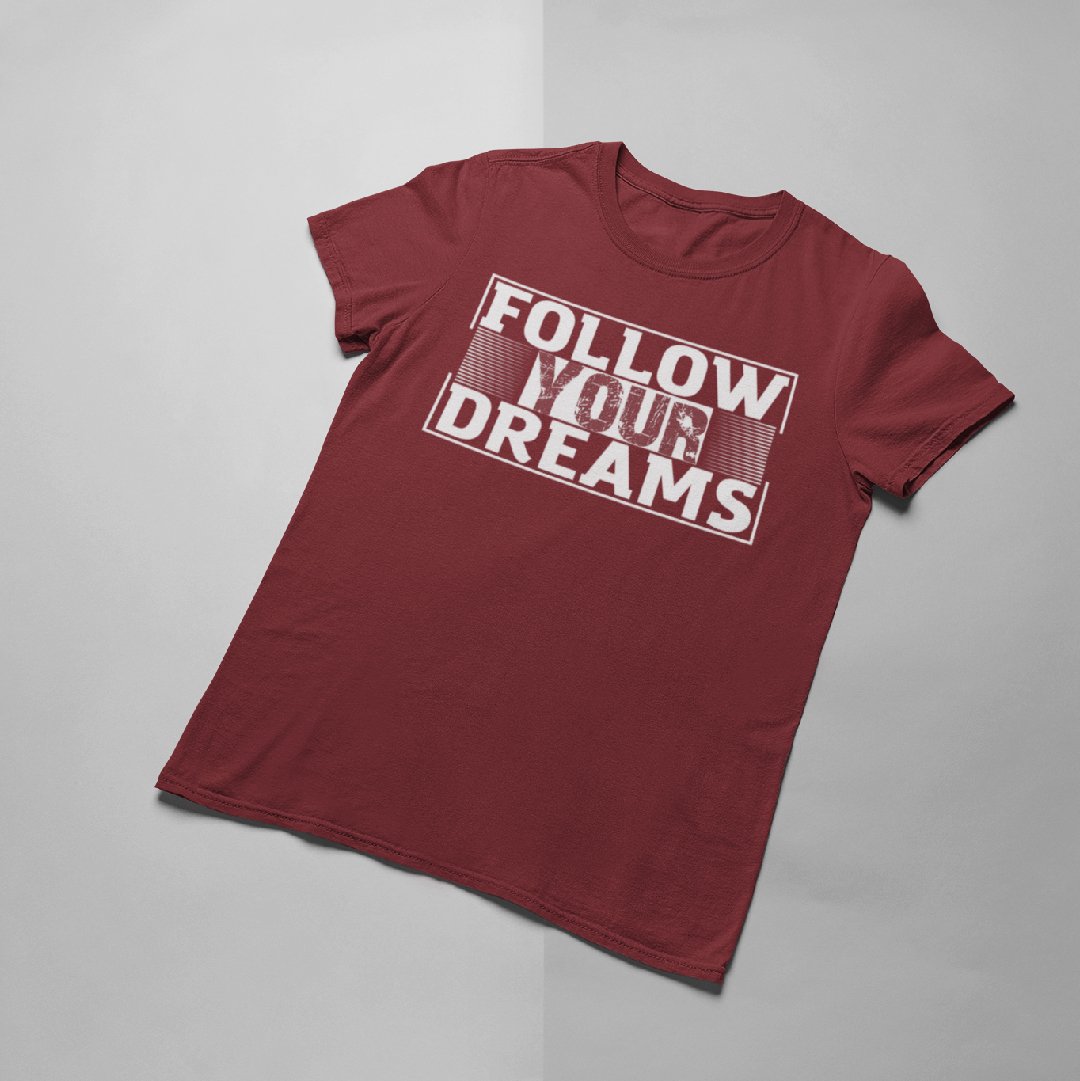 Follow your Dream T-shirt