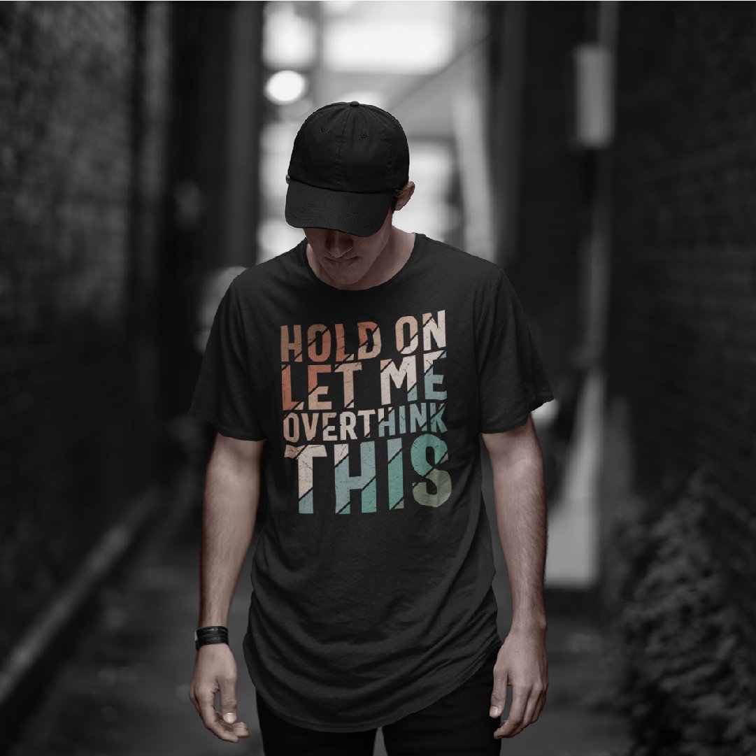 Let me overthink this T-shirt