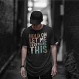 Let me overthink this T-shirt