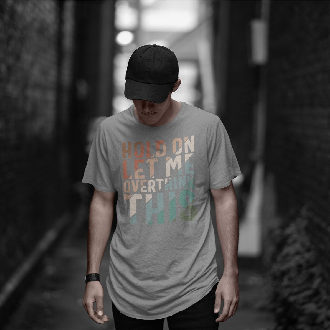 Let me overthink this T-shirt
