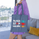 Never Stop Dream Tote Bag