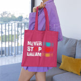 Never Stop Dream Tote Bag