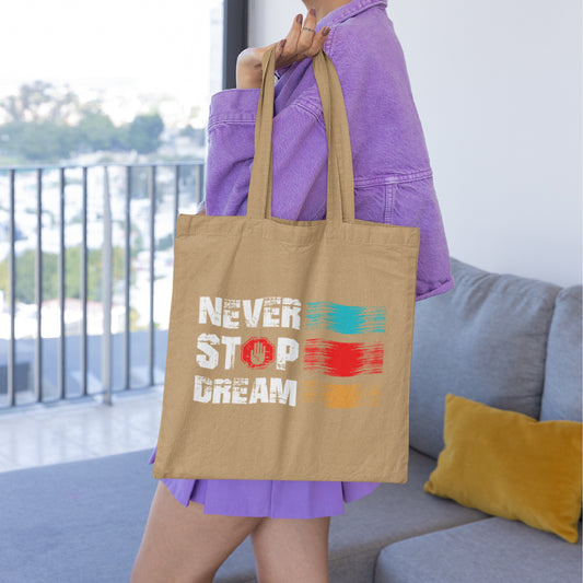 Never Stop Dream Tote Bag