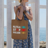 Never Stop Dream Tote Bag